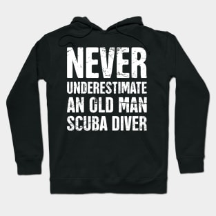 Never Underestimate An Old Man Scuba Diver Hoodie